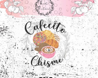 Cafesito y Chisme Frase PNG ONLY