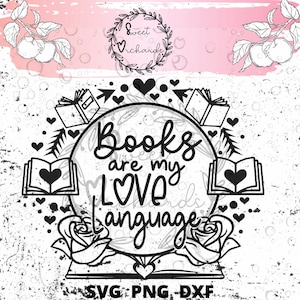 May include: Black and white illustration of a book with the text "Books are my love language" inside a circle. The illustration is surrounded by hearts, roses, and other book-related imagery.
