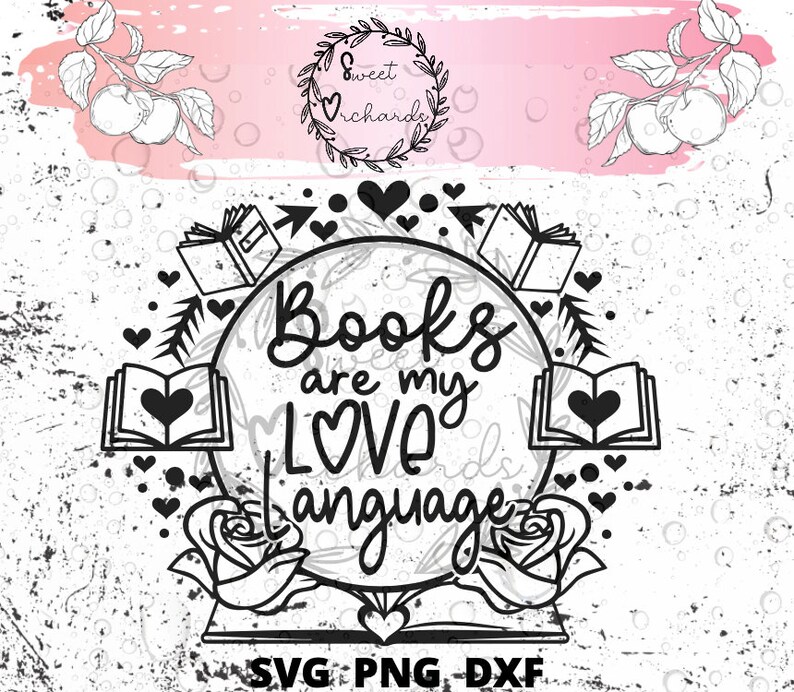May include: Black and white illustration of a book with the text "Books are my love language" inside a circle. The illustration is surrounded by hearts, roses, and other book-related imagery.