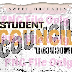 May include: A digital design for a student council, featuring the words "Student Council" in bold black and gold lettering. The design includes the text "Your Mascot and School Name Here" and a distressed background.
