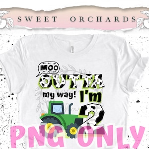 Fichier anniversaire tracteur / Moo Outta the Way I'm... / Fichier PNG uniquement