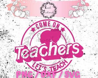 Come on Teachers PNG/SVG/DXF  File