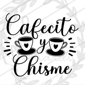 May include: Black and white graphic design with the text "Cafecito y Chisme" and two coffee cups with hearts on them.