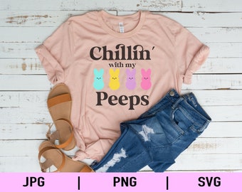 Chillin' with my Peeps SVG| Peeps SVG| Easter SVG| Boy and Girl svg| Easter Egg Hunt| Easter Shirt| Easter Sublimation| Cricut Designs|
