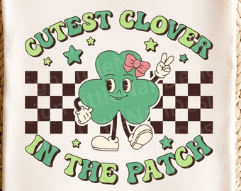 Cutest Clover In The Patch svg, Girl St Patrick Day svg, Shamrock svg, St Patrick's svg, Retro Clover, dxf, png, eps, svg file per cricut