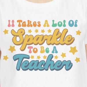 It Takes A Lot Of Sparkle To Be A Teacher SVG, Lehrer Spruch, Lehrer Shirt, Back to school svg, Teacher Life svg, svg files for cricut