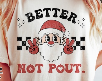 Better Not Pout svg, Merry Christmas svg, Santa svg, Funny Christmas Shirt, Holiday svg, dxf, png, eps, svg files for cricut