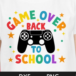 Game Over Back To School SVG, Junge Schule Shirt Design, Kinder svg, 1. Schultag svg, Back to School svg,png,dxf,eps, svg dateien für Cricut