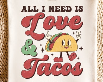 All I Need Is Love and Tacos svg, Valentine Shirt, Funny Valentine's Day, Retro Taco svg, dxf, png, eps, svg files for cricut