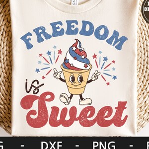 Freedom is Sweet svg, 4 de julio svg, America svg, Retro svg, Ice Cream svg, 4 de julio camisa, dxf, png, eps, archivos svg para cricut