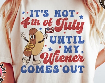 It's Not 4th Of July Until My Wiener Comes Out svg, America svg, 4th Of July svg, Retro svg, Hot Dog, dxf, png, eps, svg files for cricut