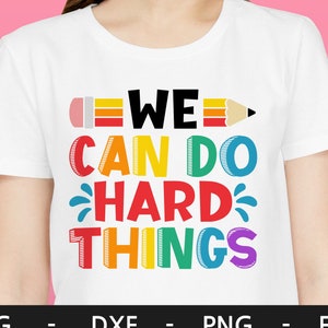 We Can Do Hard Things svg, Lehrer svg, Lehrer Shirt, Lehrer Leben SVG, Lehrer Zitat svg, Back To School, svg Datei für Cricut