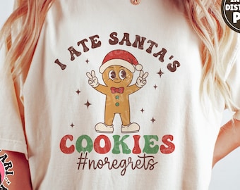 I Ate Santa's Cookies #noregrets svg, Merry Christmas, Christmas Cookie, Christmas Shirt, Holiday svg, dxf, png, eps, svg files for cricut