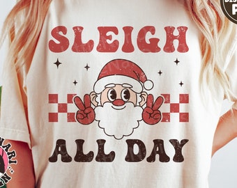 Sleigh All Day svg, Funny Christmas Shirt, Retro svg, Holiday svg, Holiday svg, Santa Claus svg, dxf, png, eps, svg files for cricut