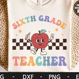 Sechste Klasse Lehrer svg, zurück zur Schule svg, Apfel svg, lustige Lehrer Shirt svg, Retro svg, Dxf, png, eps, svg-Dateien für Cricut