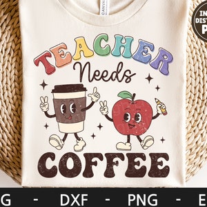 Lehrer braucht Kaffee svg, Back to school svg, Apfel svg, Kaffee svg, lustige Lehrer Shirt svg, Retro svg, Dxf, png, eps, svg-Dateien für Cricut