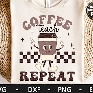 Coffee Teach Repeat svg, Best Teacher svg, Retro Coffee svg, Teacher apreciación svg, Teacher life svg, dxf, png, eps, archivos svg para cricut