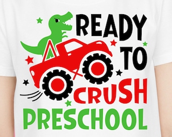 Ready to Crush Preschool svg, Back To School svg, Monster Truck svg, Dinosaur svg, Kids shirt, 1st Day of School, svg files for cricut