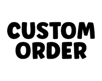 Custom Order