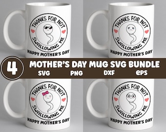 Funny Thanks for Not Swallowing Me, Mother's Day svg, Sperm Mug, Funny Mom Mug, Gift for Mom, dxf, png, eps, svg files for cricut