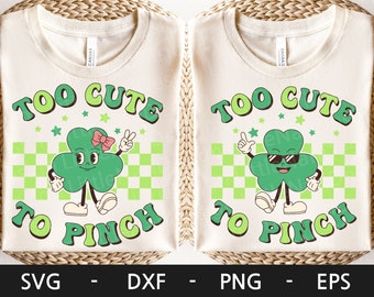 Too Cute To Pinch svg,  Boy & Girl Clover svg, Kids St Patrick&#39;s Day svg, Shamrock svg, dxf, png, eps, svg files for cricut