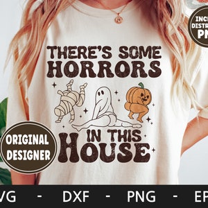 There's Some Horrors In This House svg, Halloween, Retro svg, Ghost svg, Pumpkin svg, Mummy svg, dxf, png, eps, svg files for cricut