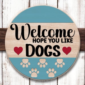 Welcome Hope You Like Dogs Door Hanger svg,Welcome Door Hanger svg,Door Hanger svg,Laser cut file,Glowforge svg,svg files for cricut