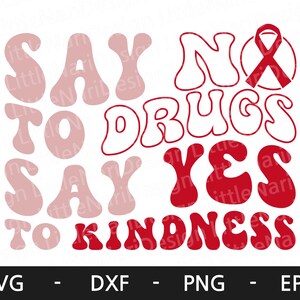 May include: Red and pink retro-style text graphic that reads "Say No to Drugs Say Yes to Kindness". A red ribbon is included in the graphic.
