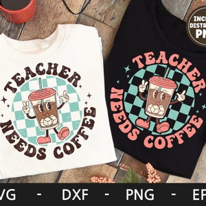 Lehrer braucht Kaffee svg, Back to school svg, Kaffee svg, lustige Lehrer Shirt svg, Retro svg, Dxf, png, eps, svg-Dateien für Cricut