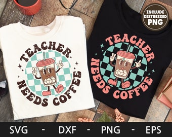 Teacher needs coffee svg, Back to school svg, Coffee svg, Funny Teacher shirt svg, Retro svg, dxf, png, eps, svg files for cricut