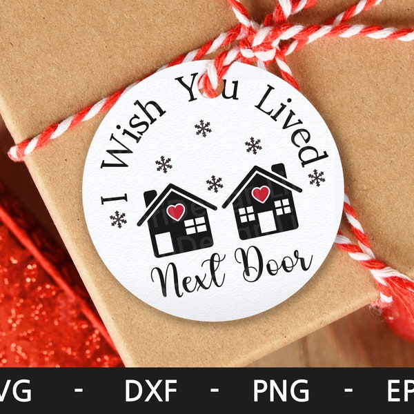 I wish you lived next door svg, Christmas ornament svg, Best Friend svg, Merry Christmas svg, dxf, png, eps, svg files for cricut
