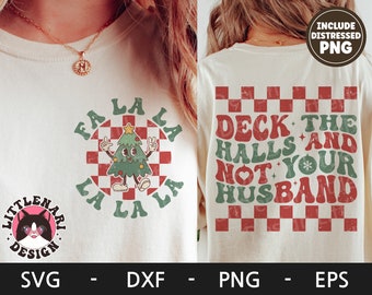 Deck The Halls And Not Your Husband svg, Funny Christmas Shirt, Retro svg, Holiday svg, Tree, dxf, png, eps, svg files for cricut
