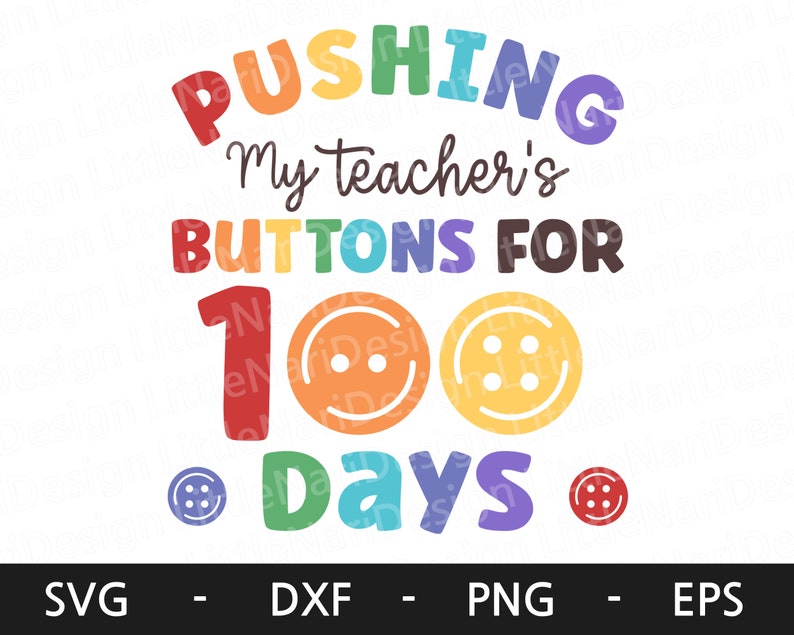 Pode incluir: Um design gr&aacute;fico colorido com o texto "PUSHING My teacher's BUTTONS FOR 100 Days" com bot&otilde;es coloridos ao redor do texto.