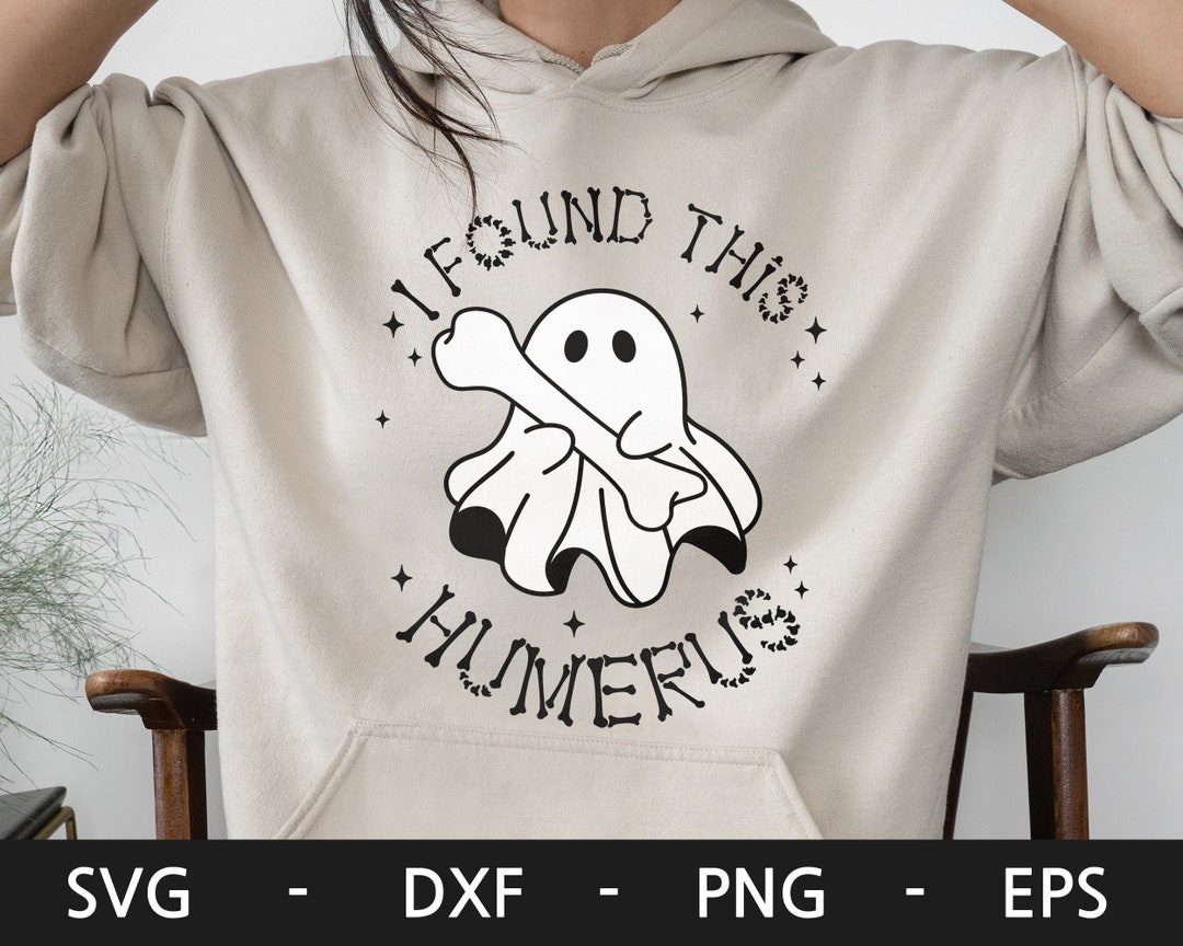 I Found This Humerus Svg, Halloween Svg, Ghost Shirt Svg, Bone