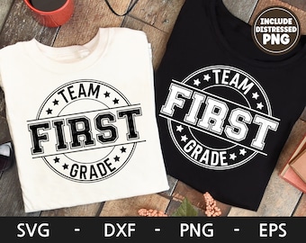 Team First Grade svg, First Day of School svg, Back to School svg,Teacher shirt, First Grade shirt, dxf, png, eps, svg files for cricut