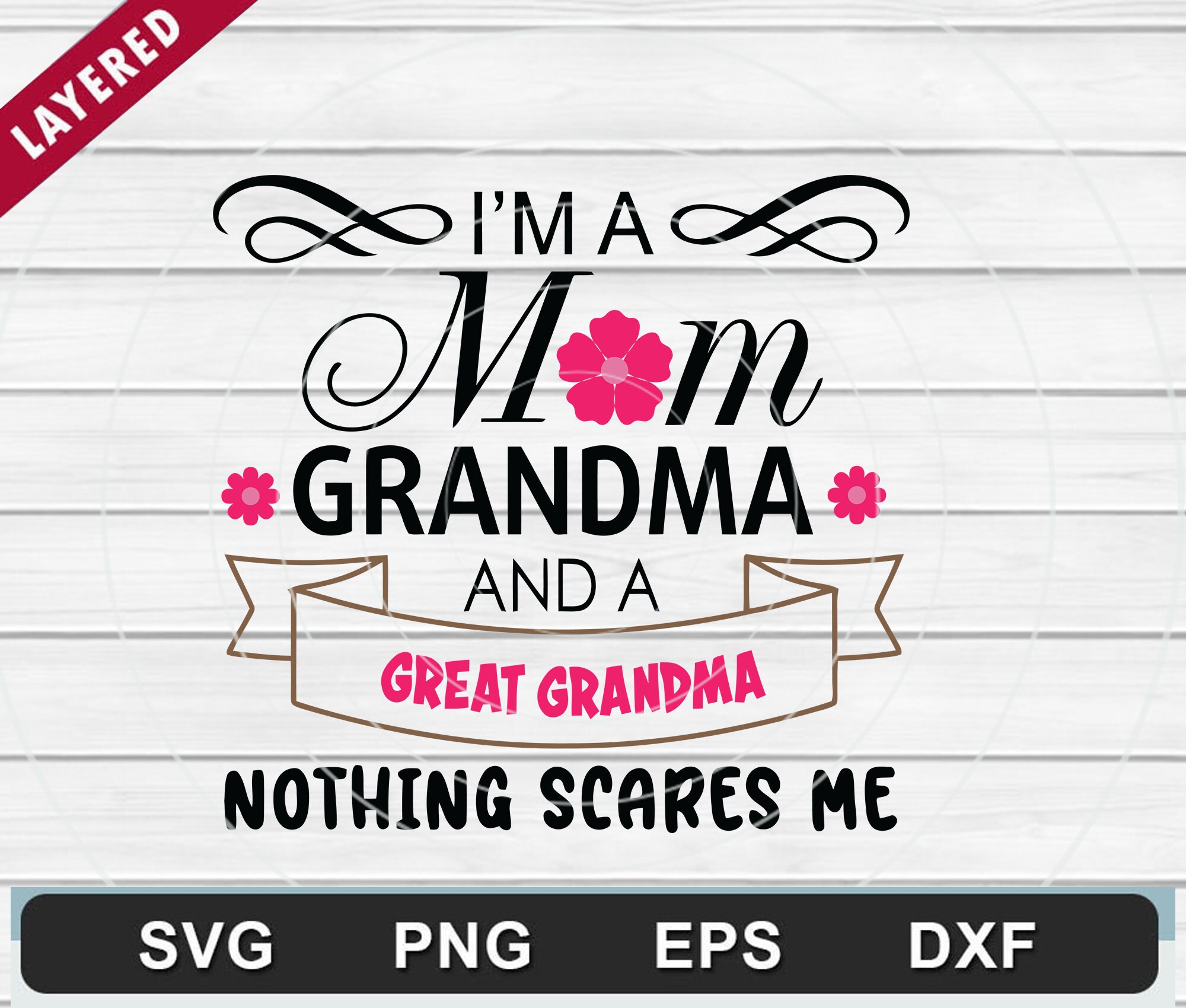 Download I'm Mom Grandma And A Great-Grandma Nothing Scares Me Svg ...