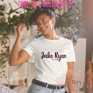 Jake Ryan for the WIN! Sixteen candles t-shirt, 80&#39;s t-shirt, Molly Ringwald nostalgia tee for her, cute gift for her, retro movie shirt