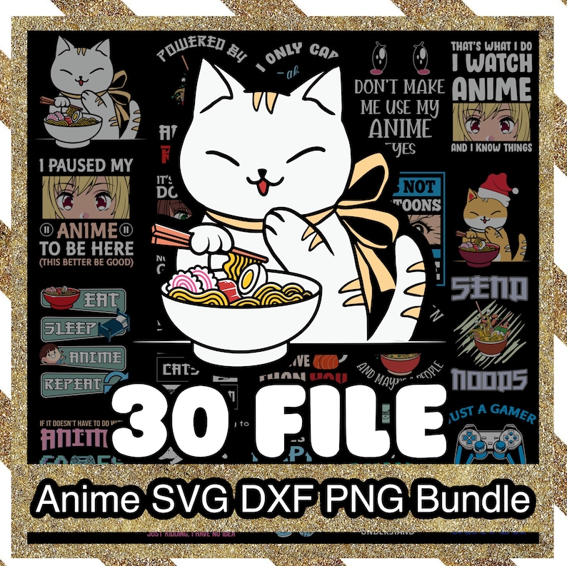 May include: A digital download bundle of 30 anime-themed SVG, DXF, and PNG files. The bundle features a white cat eating ramen with chopsticks, and other designs with anime characters, text, and graphics. The text "30 FILE" is in large, bold letters.