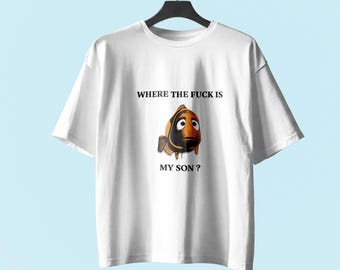Where's My Son ? - Funny Vintage Finding Nemo Meme T Shirt - Novelty Unisex Tee