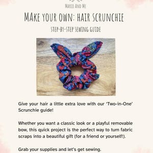 May include: A step-by-step sewing guide titled "Make Your Own: Hair Scrunchie" by Mario and Me. The guide features a colorful floral scrunchie with a bow. The text encourages readers to create a scrunchie with fabric scraps.
