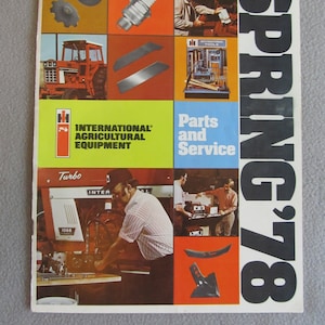 May include: A colorful brochure advertising International Agricultural Equipment parts and service. The brochure features a red tractor, a man working on a red tractor, and a variety of parts and tools. The text on the brochure reads "Spring '78" and "Parts and Service".