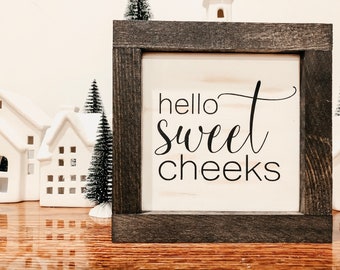 Hello Sweet Cheeks Sign, Funny Bathroom Sign, Farmhouse Sign, Humorous Bathroom Sign, Housewarming Gift, Birthday Gift, Christmas Gift