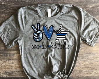 Peace Love Back The Blue Sheriff Shirt, LEO Wife, Police Mom, Police Daughter, Sheriff Wife Shirt, Mrs Thin Blue Line Shirt, Sheriff wife