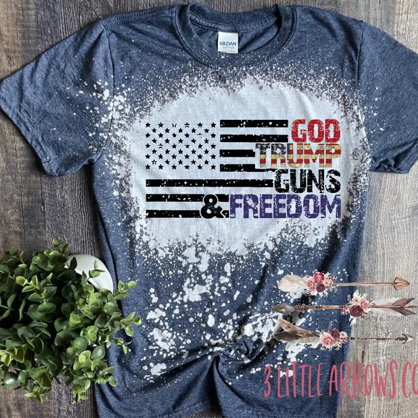 God Trump Guns & Freedom Bleached Tee- Merica Bleached Tee- American Mama