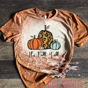 Its Fall Yall- Fall Shirts-Fall Tshirt-Cute Fall Shirts-Fall Shirts Women-Fall Bleach Shirts-Thanksgiving Shirt-Pumpkin Shirt