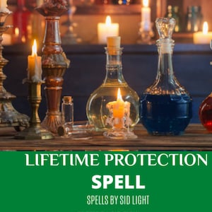 May include: An image featuring a collection of glass bottles filled with colorful liquids, lit by candles and set against a dark background. The text "LIFETIME PROTECTION SPELL" is displayed on a green banner, with "SPELLS BY SID LIGHT" below.