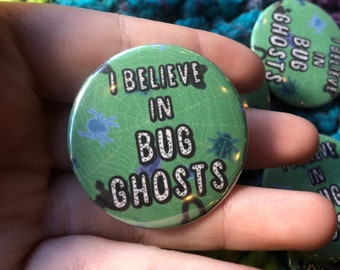 I believe in bug ghosts button/badge