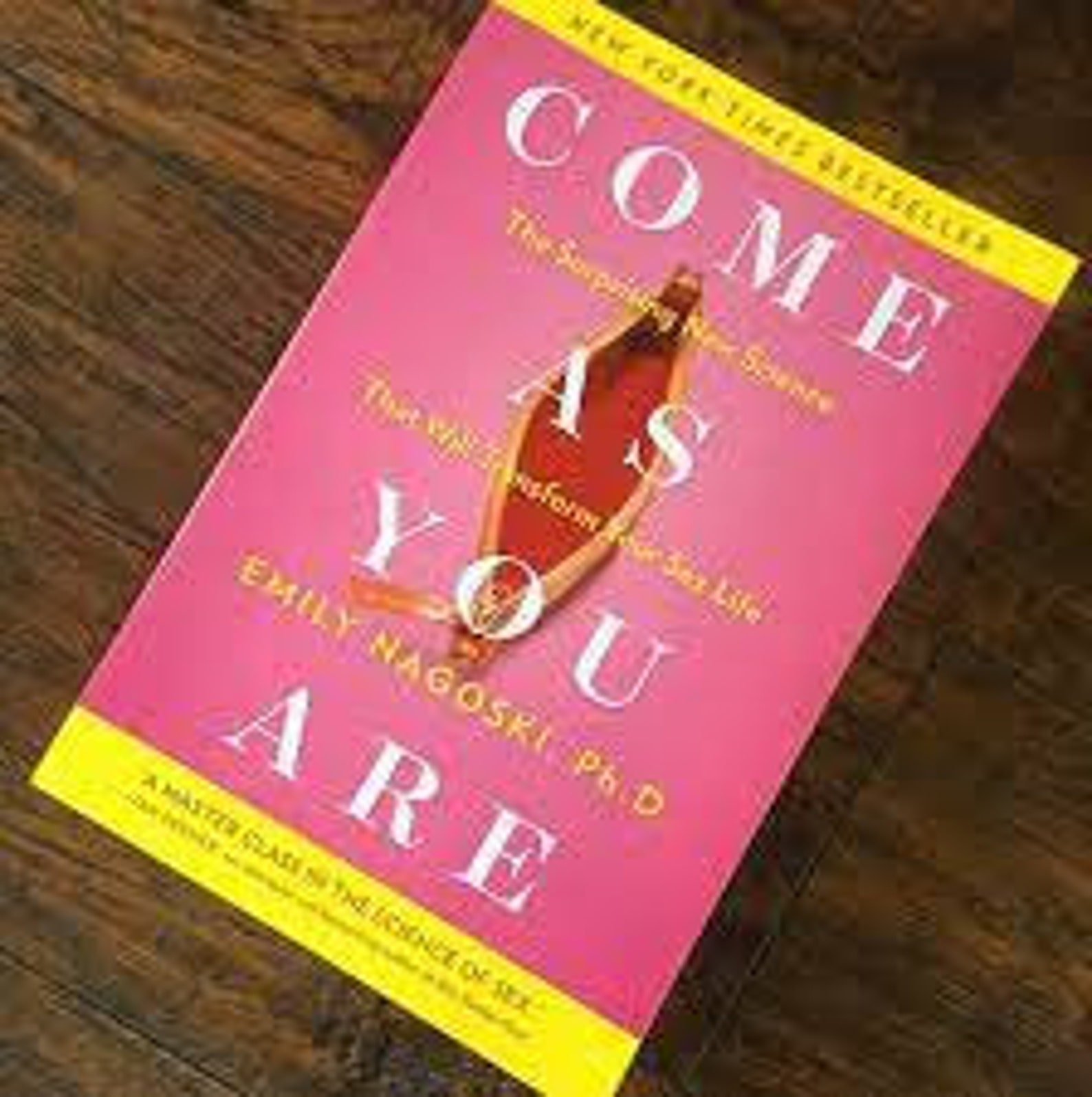 Come as You Are by Emily Nagoski Come as You Are by Emily Nagoski