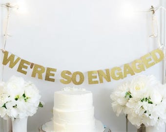 Gold Glitter 'We're So Engaged' Banner - Engagement Party Decor