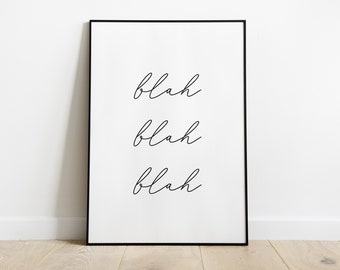 blah blah blah print, typography print, funny quotes, monochrome prints, wall art, Quote prints, Bedroom wall art, Home Decor,Home Prints